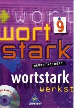 Wortstark. Werkstattheft 9 mit CD-ROM. Neubearbeitung. Rechtschreibung 2006