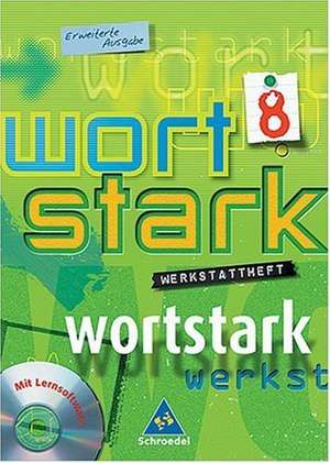 Wortstark. Werkstattheft 8. Erweiterte Ausgabe. Rechtschreibung 2006. Inkl. CD-ROM. Berlin, Brandenburg, Bremen, Hamburg, Hessen, Mecklenburg-Vorpommern, Niedersachsen, Nordrhein-Westfalen, Rheinland-Pfalz, Saarland, Sachsen, Sachsen-Anhalt, Schleswig-Holstein