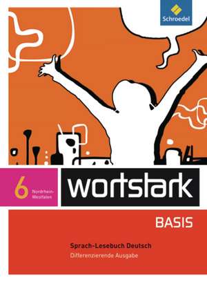 wortstark Basis 6. Differenzierende Ausgabe. Nordrhein-Westfalen