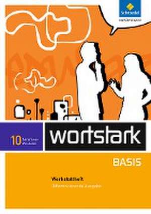 wortstark Basis 10. Werkstattheft. Differenzierende Ausgabe. Nordrhein-Westfalen