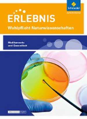 Erlebnis Naturwissenschaften. Themenheft Medikamente und Gesundheit: Wahlpflichtfach