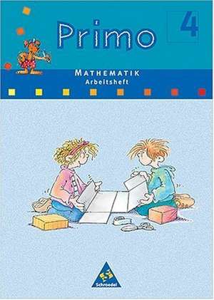 Primo Mathematik 4 Arbeitsheft. Bremen, Hessen, Niedersachsen, Nordrhein-Westfalen, Rheinland-Pfalz, Schleswig-Holstein