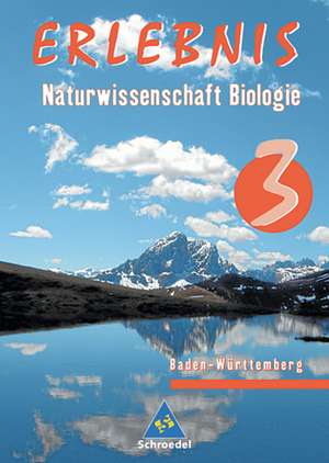 Erlebnis Naturwissenschaft Biologie 3. Schülerband. Baden-Württemberg. Realschule