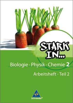 Stark in Biologie, Physik, Chemie 2 Teil 2. Arbeitsheft. - Ausgabe 2008