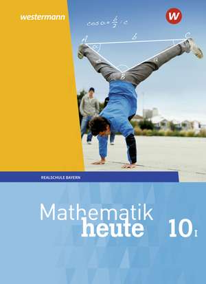 Mathematik heute 10. Schulbuch. WPF I für Bayern de Bernhard Humpert