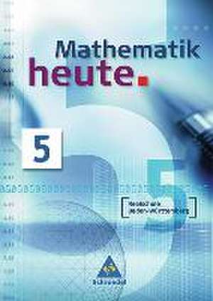 Mathematik heute 5. Ausgabe 2004. Schülerband. Baden-Württemberg. Realschule