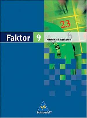 Faktor 9. Mathematik. Schulbuch. Realschule. Niedersachsen, Bremen, Hamburg und Schleswig-Holstein