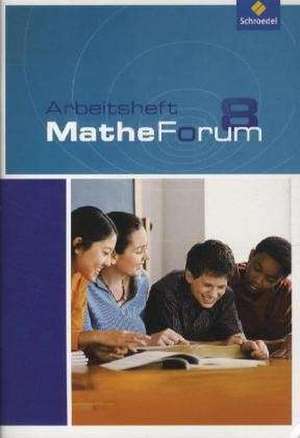 MatheForum 8. Arbeitsheft. Realschule. Niedersachsen, Nordrhein-Westfalen