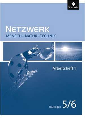 Netzwerk Mensch Natur Technik 1. Arb. TH (Ausg. 09)