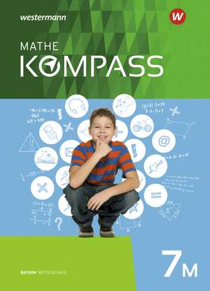 Mathe Kompass 7 M. Schulbuch. Bayern