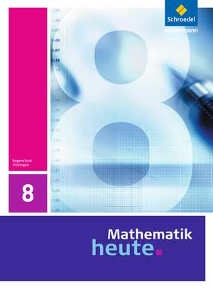 Mathematik heute 8. Schulbuch. Thüringen