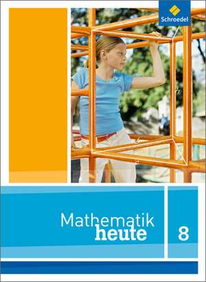 Mathe heute 8. Schulbuch. Nordrhein-Westfalen