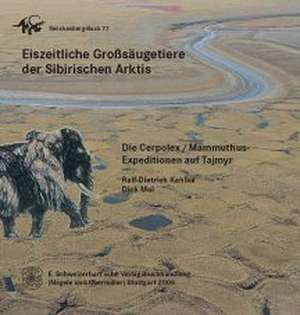 Eiszeitliche Großsäugetiere der Sibirischen Arktis de Ralf-Dietrich Kahlke