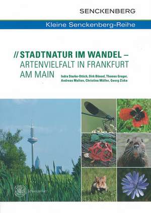 Stadtnatur im Wandel - Artenvielfalt in Frankfurt am Main de Indra Starke-Ottich