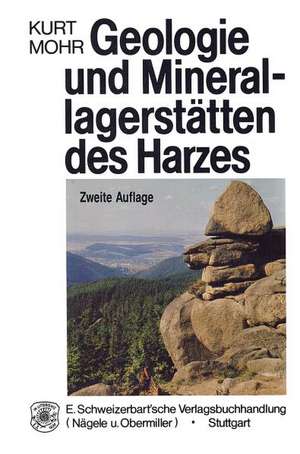 Geologie und Minerallagerstätten des Harzes de Kurt Mohr