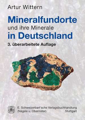 Mineralfundorte und ihre Minerale in Deutschland de Artur Wittern