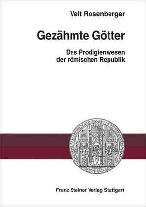 Gezähmte Götter de Veit Rosenberger