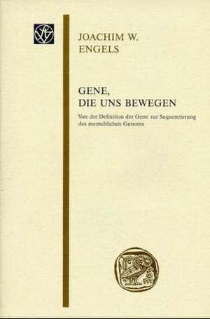 Gene, die uns bewegen de Joachim W. Engels