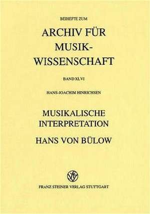 Musikalische Interpretation. Hans von Bülow de Hans-Joachim Hinrichsen