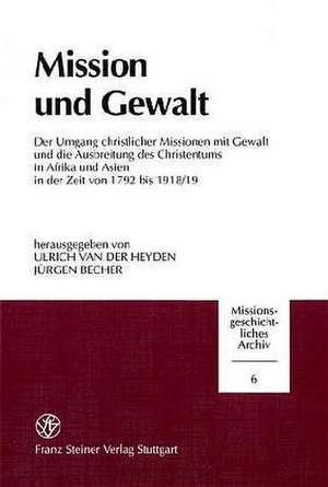 Mission und Gewalt de Ulrich van der Heyden