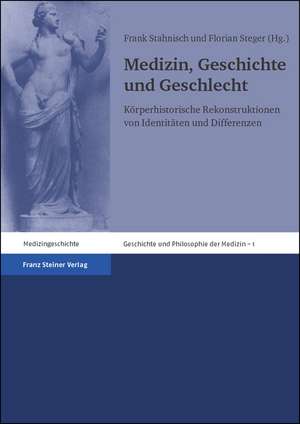 Medizin, Geschichte und Geschlecht de Frank Stahnisch