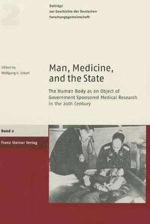 Man, Medicine, and the State de Wolfgang U. Eckart