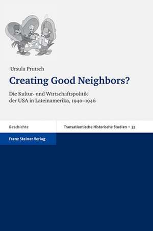 Creating Good Neighbors? Die Kultur- Und Wirtschaftspolitik Der USA in Lateinamerika, 1940-1946: Die Gerichtsreportage in Berlin, Paris Und Chicago 1919-1933 de Ursula Prutsch