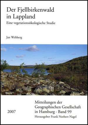 Der Fjellbirkenwald In Lappland: Eine Vegetationsokologische Studie [With CDROM] de Jan Wehberg