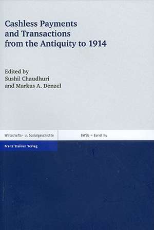 Cashless Payments and Transactions from the Antiquity to 1914 de Sushil Chaudhuri