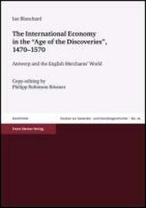 The International Economy in the "Age of the Discoveries", 1470-1570 de Ian Blanchard