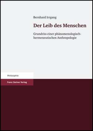 Der Leib des Menschen de Bernhard Irrgang