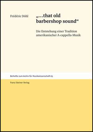 "...that old barbershop sound" de Frédéric Döhl