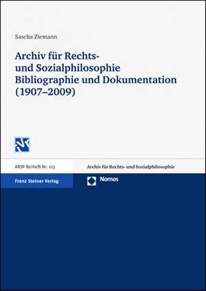 Archiv für Rechts- und Sozialphilosophie: Bibliographie und Dokumentation (1907-2009) de Sascha Ziemann