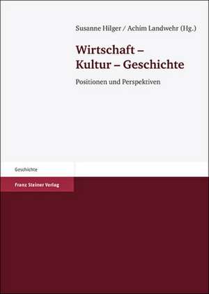 Wirtschaft - Kultur - Geschichte de Susanne Hilger