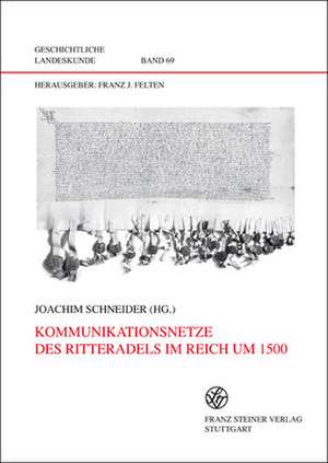 Kommunikationsnetze Des Ritteradels Im Reich Um 1500: Erkenntnistheoretische Aspekte In Alain Robbe-Grillets Theorie Und Praxis Des Erzahlens de Joachim Schneider