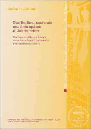 Das Berliner "pectorale" aus dem späten 6. Jahrhundert de Maria R. -Alföldi