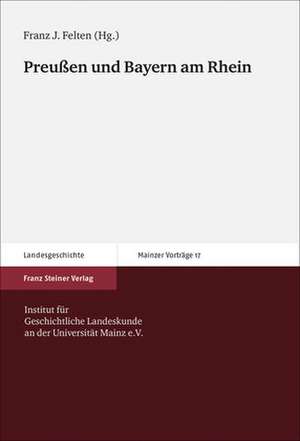 Preussen Und Bayern Am Rhein: Eine Politische Okologie Der Weidelander Kirgisistans in Zeiten Gesellschaftlicher Umb de Franz Josef Felten