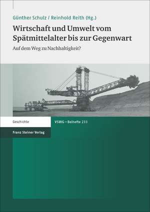 Wirtschaft Und Umwelt Vom Spatmittelalter Bis Zur Gegenwart: Auf Dem Weg Zu Nachhaltigkeit? de Günther Schulz