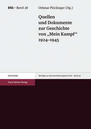 Quellen und Dokumente zur Geschichte von "Mein Kampf" 1924-1945 de Othmar Plöckinger