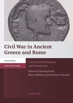 Civil War in Ancient Greece and Rome de Henning Börm