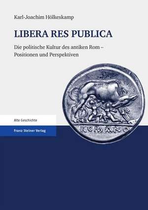 LIBERA RES PUBLICA de Karl-Joachim Hölkeskamp