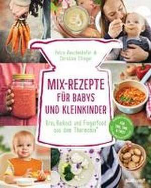 Mix-Rezepte für Babys und Kleinkinder de Petra Reschenhofer