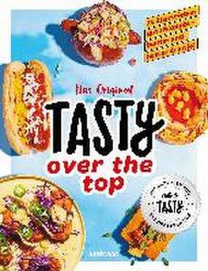 Tasty over the top de Tasty