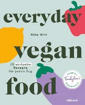 Everyday Vegan Food de Nina Witt