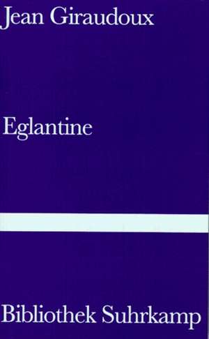 Eglantine de Jean Giraudoux