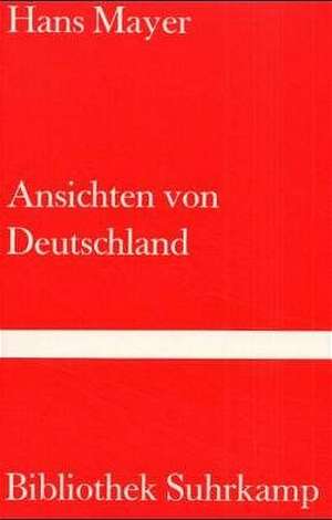 Ansichten von Deutschland de Hans Mayer