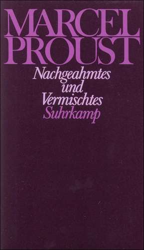 Nachgeahmtes und Vermischtes de Marcel Proust