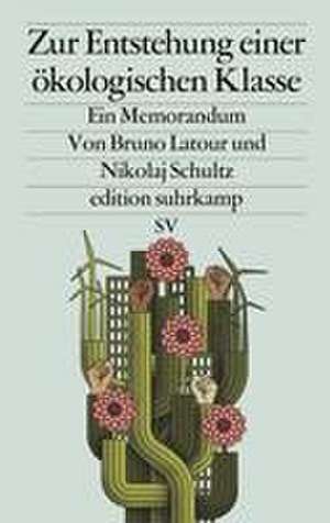 Zur Entstehung einer ökologischen Klasse de Bruno Latour