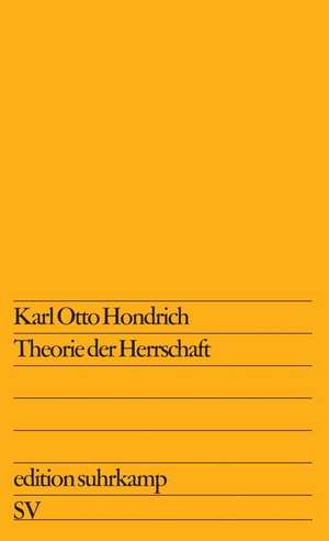 Theorie der Herrschaft de Karl Otto Hondrich