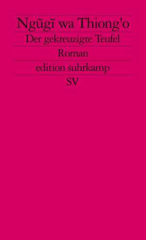 Der gekreuzigte Teufel de Ngugi wa Thiong'o